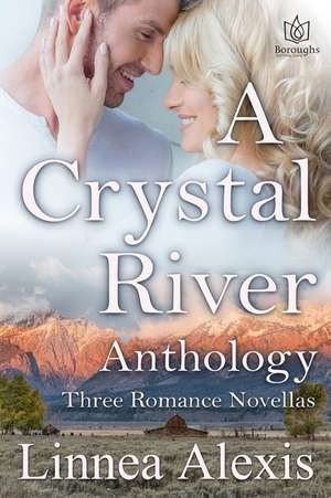 A Crystal River Anthology de Linnea Alexis