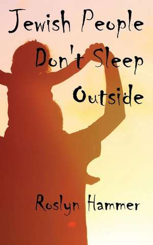 Jewish People Don't Sleep Outside de Roslyn Hammer