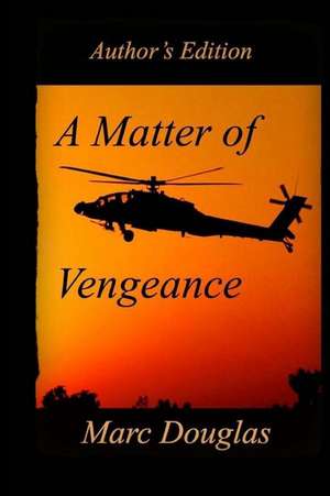 A Matter of Vengeance de Marc Douglas