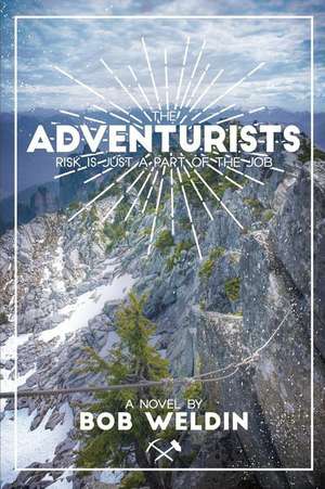 The Adventurists de Bob Weldin