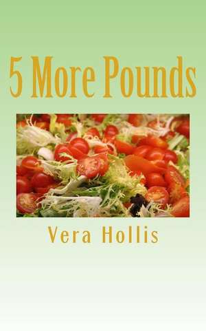 5 More Pounds de Vera Hollis