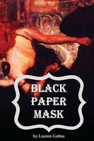 Black Paper Mask de Lauren Gattos