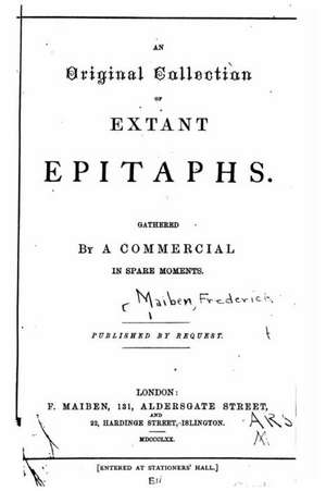 An Original Collection of Extant Epitaphs de Frederick Maiben