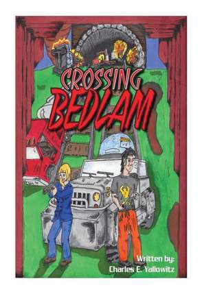 Crossing Bedlam de Charles E. Yallowitz