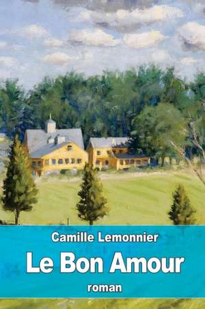 Le Bon Amour de Camille Lemonnier
