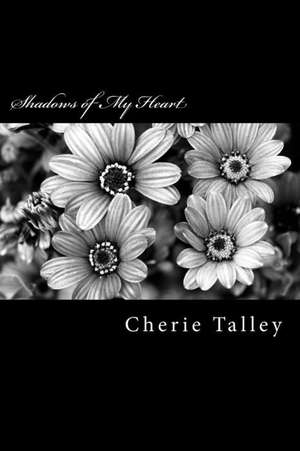 Shadows of My Heart de Talley, Mrs Cherie