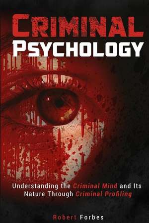 Criminal Psychology de Robert Forbes