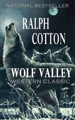 Wolf Valley de Ralph Cotton