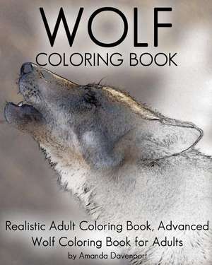 Wolf Coloring Book de Amanda Davenport