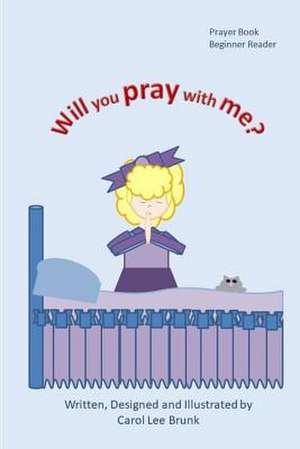 Will You Pray with Me? de Carol Lee Brunk