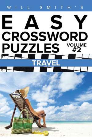 Will Smith Easy Crossword Puzzles -Travel ( Volume 2) de Will Smith