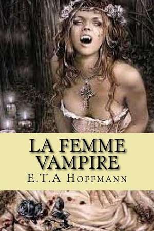 La Femme Vampire de M. E. T. a. Hoffmann