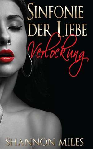 Sinfonie Der Liebe - Verlockung de Shannon Miles