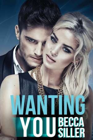 Wanting You de Becca Siller