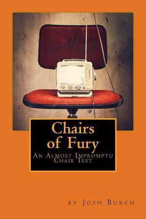 Chairs of Fury de Josh Burch