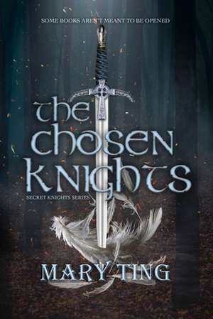 The Chosen Knights de Mary Ting