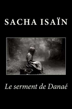 Le Serment de Danae de Sacha Isain