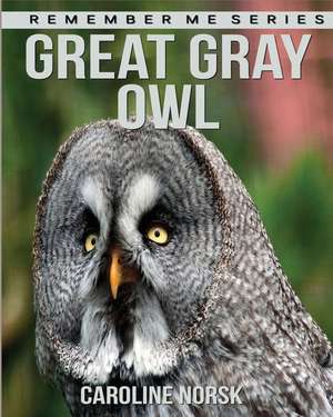 Great Gray Owl de Caroline Norsk