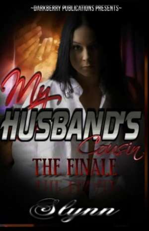 My Husband's Cousin-The Finale de Slynn