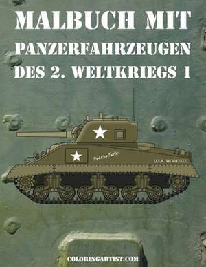 Malbuch Mit Panzerfahrzeugen Des 2. Weltkriegs 1 de Nick Snels