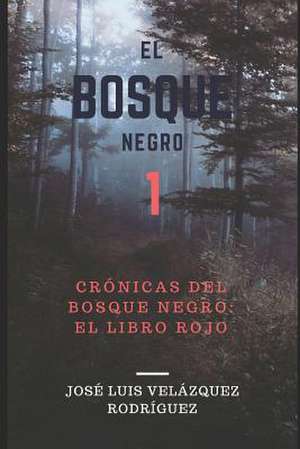 El Bosque Negro de Jose Luis Velazquez Rodriguez