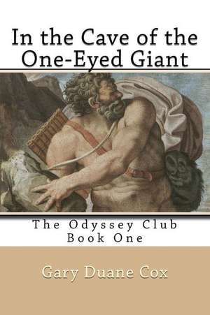 In the Cave of the One-Eyed Giant de Gary Duane Cox