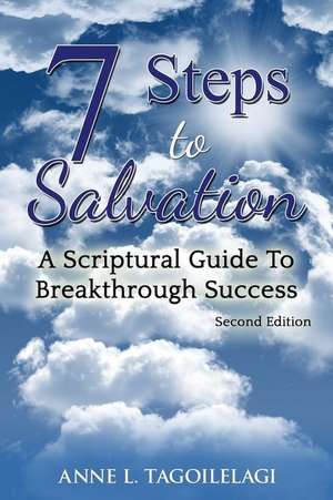 7 Steps to Salvation de Anne L. Tagoilelagi