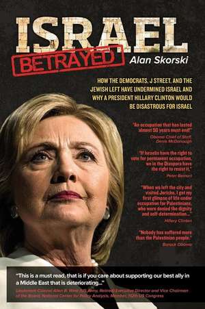 Israel Betrayed de Alan Skorski