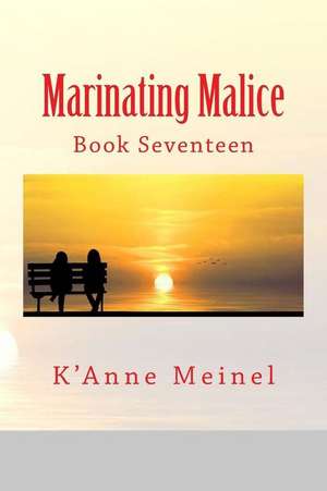 Marinating Malice de K'Anne Meinel