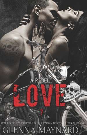 A Rebel Love de Glenna Maynard