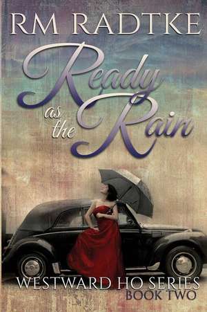 Ready as the Rain de Rm Radtke