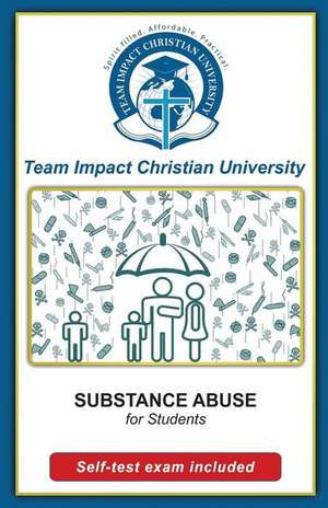 Substance Abuse for Students de Team Impact Christian University