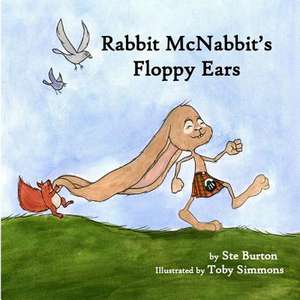 Rabbit McNabbit's Floppy Ears de Ste Burton