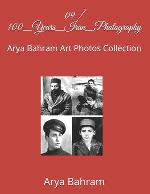 09 / 100_years_iran_photography de Arya Bahram