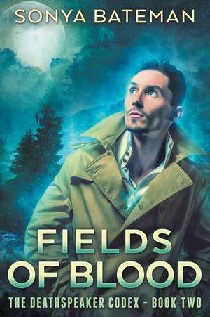 Fields of Blood de Sonya Bateman