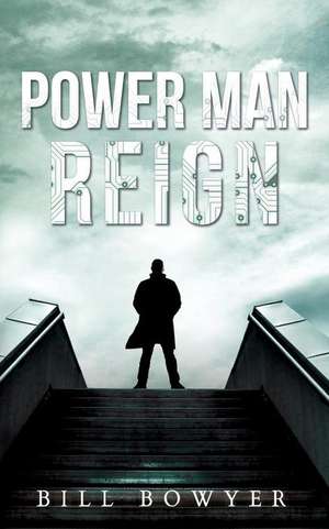 Power Man Reign de Bill Bowyer