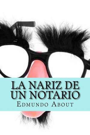 La Nariz de Un Notario (Spanish Edition) de Edmundo About