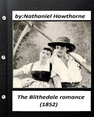 The Blithedale Romance (1852) by Nathaniel Hawthorne (World's Classics) de Nathaniel Hawthorne