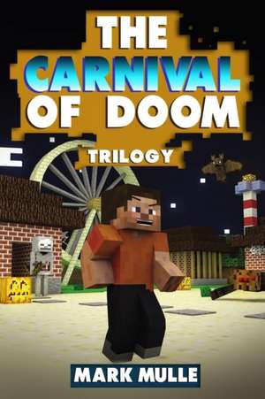 The Carnival of Doom Trilogy (an Unofficial Minecraft Book for Kids Ages 9 -12)