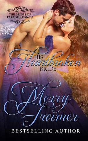 His Heartbroken Bride de Merry Farmer