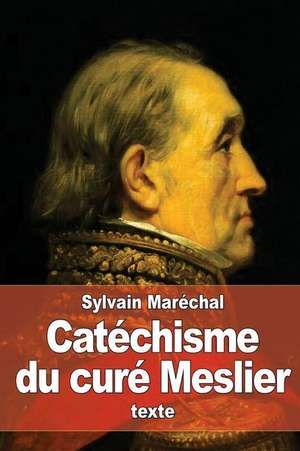 Catechisme Du Cure Meslier de Sylvain Marechal