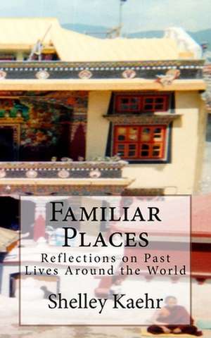 Familiar Places de Shelley Kaehr