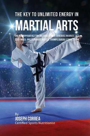 The Key to Unlimited Energy in Martial Arts de Correa (Certified Sports Nutritionist)