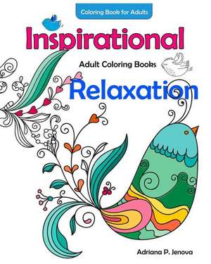 Adults Coloring Books Inspirational Coloring Books for Adults Relaxation de Adriana P. Jenova