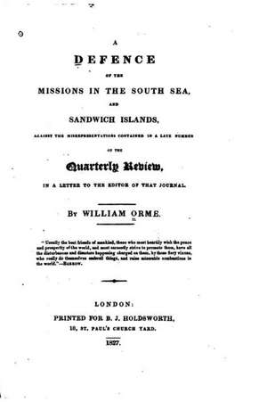 A Defense of the Missions in the South Sea and Sandwich Islands de William Orme