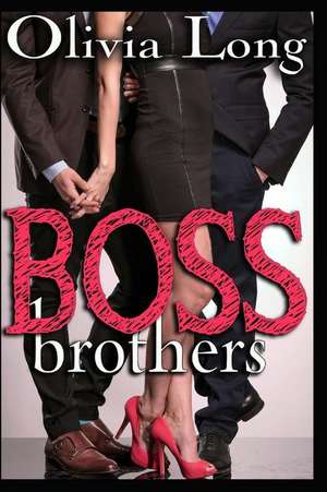 Boss Brothers de Olivia Long