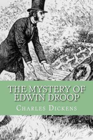 The Mystery of Edwin Droop (English Edition) de Charles Dickens