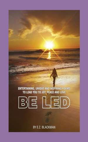 Be Led de E. Z. Blackman