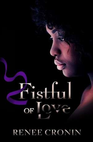 Fistful of Love de Renee Cronin