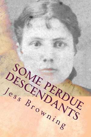 Some Perdue Descendants de Jess Browning